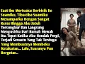 SUAMIKI MENGAMUK DAN MENGUSIRKU, NAMUN LANGKAHNYA TERHENTI KETIKA SESUATU MUNCUL...