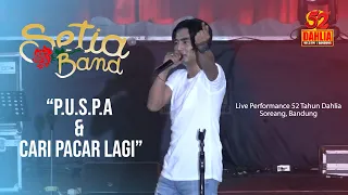 Download SETIA BAND - P.U.S.P.A, CARI PACAR LAGI ( LIVE PERFORM 52 TAHUN DAHLIA ) MP3