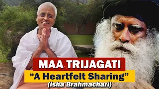 🙏MAA TRIJAGATI -When I Asked Sadhguru For Brahmacharyam | Isha Foundation | Brahmachari | Sadhguru
