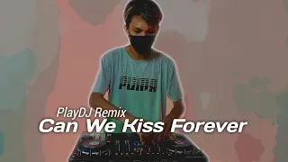 Download VIRAL TIK TOK !! Can We Kiss Forever ( PlayDJ Remix ) MP3