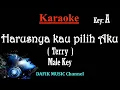 Download Lagu Harusnya Kau Pilih Aku (Karaoke) Terry Nada Pria/ Cowok/ Male Key A