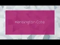 Kensington Cote - appearance