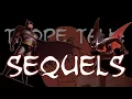 Trope Talk Sequels