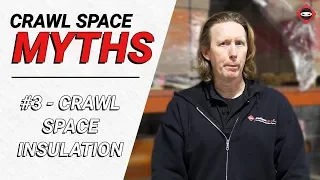 Crawl Space Myth - Crawl Space Insulation Yes or No