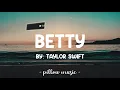 Betty - Taylor Swift (Lyrics) 🎵