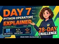 Python Operators Explained Arithmetic Comparison Logic Day 7