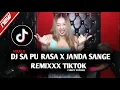 DJ SA PU RASA X JANDA SANGE REMIX TIKTOK 2022 !!