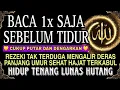 Lagu Sempatkan Baca 1x Sebelum Tidur | Doa Pembuka Rezeki Dari Segala Penjuru, Doa Pelunas Hutang