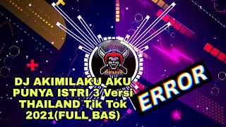 Download DJ AKIMILAKU AKU PUNYA ISTRI 3 Versi THAILAND Tik Tok 2021(FULL BAS) MP3