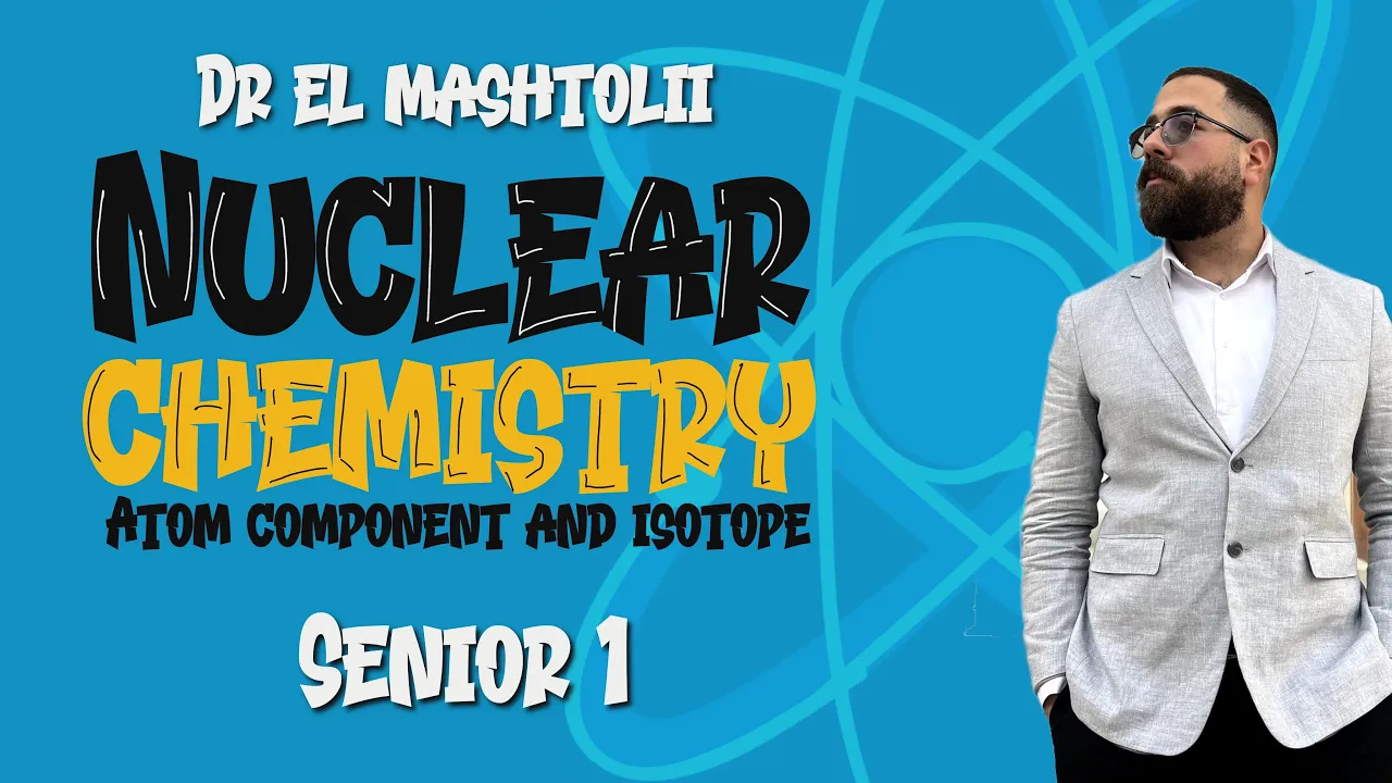 Nuclear chemistry (Atom component and Isotopes) - 1st sec - 2nd term دكتور محمود المشتولي