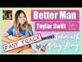 Download Lagu Better Man Guitar Lesson Tutorial EASY - Taylor Swift FAST TRACK [Chords, Strumming \u0026 Play Along]