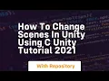 How to change scenes in unity using c unity tutorial 2021