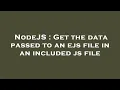 NodeJS Get the data passed to an ejs file in an included js file
