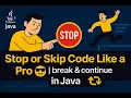 Stop or Skip Code Like a Pro break continue in Java Hinglish Tutorial