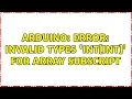 Arduino Error invalid types int int for array subscript 2 Solutions