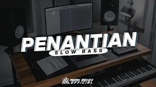 DJ PENANTIAN - ARMADA || SLOW BASS - AGAN REMIX