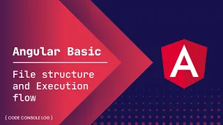 Angular Basic - 5 Angular Execution flow and file structure