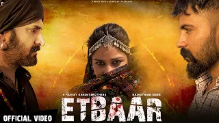 etbaar official video prakash gandhi komal soni new rajasthani haryanvi song 2021
