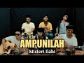 Download Lagu AMPUNILAH - DIKRI ZHALOSE || Misteri Ilahi (official Live music video)