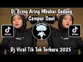 Download Lagu DJ ARING ARING MBAKAR GEDANG CAMPUR SAWI | DJ GULU PEDOT VIRAL TIKTOK TERBARU 2025 !