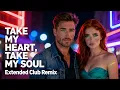 Lagu Take My Heart, Take My Soul – Extended Club Remix (Modern Talking Style) - Eurodisco 2026