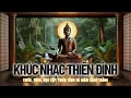Download Lagu Khúc nhạc Thiên Đình | Boundless Buddhist Essence #nhacthien #thiền #phatphap #tâyduký #buddha