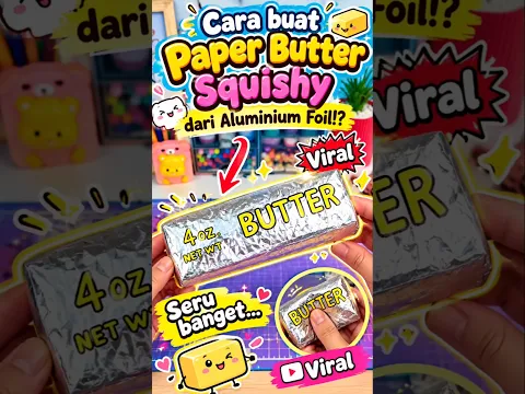 Cara Buat Paper Butter Squishy Viral Cuma Pakai Aluminium Foil!? Mudah Banget.. #squishy #diysquishy