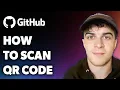 How to Scan Github Qr Code Full 2024 Guide