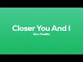 Closer You and I - Gino Padilla