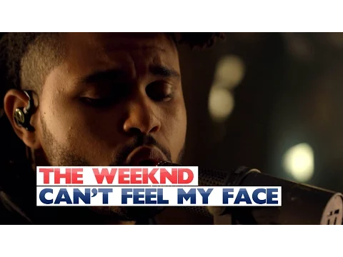 Download MP3 The Weeknd - 'Can't Feel My Face' (Capital Live Session)