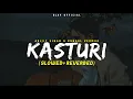Download Lagu Kasturi | Slowed+Reverbed | Arijit Singh | Kunaal Vermaa | Rjay Official