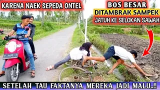 karena naek sepeda ontel bos besar ditabrak sampek jatuh keselokan sawah setelah tau mereka 
