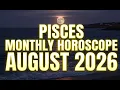 Pisces August 2026 Two eclipses one changes how you live one changes who you are