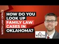 How Do You Look Up Family Law Cases in Oklahoma