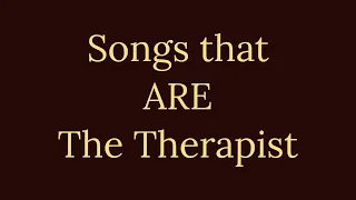 Download Songs that ARE the therapist MP3