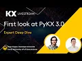 A First Look at PyKX 3 0
