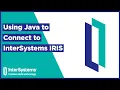 Using Java to Connect to InterSystems IRIS