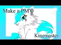 How to make a PMV Kinemaster Beginner Tutorial