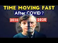 Why Time Is Moving So Fast After COVID
