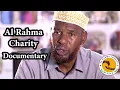 Somaliland Based Al Rahma Charity Foundation Documentary