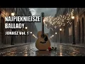 Lagu Najpiękniejsze Ballady o miłości i tęsknocie - Pełny album | Jonasz Vol. 1