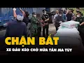 Download Lagu Bắt xe đầu kéo chở nửa tấn ma túy từ Lào vào Việt Nam