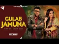 Lagu Gulab Jamuna (Official Video) | Kuldeep Rasila Ft. Gurlez Akhtar | New Punjabi Song 2025