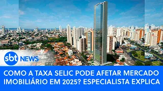 Como a taxa Selic pode afetar mercado imobiliário em 2025? Especialista explica
