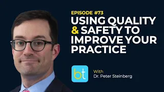 Using Quality Safety to Improve Your Practice w Dr Peter Steinberg Urology Podcast Ep 73