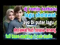 Download Lagu Sholawat nabi Muhammad membuka pintu rejeki dj remix full album sholawat #triyahfamilyvlog#popular 