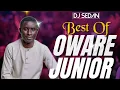 Best Of Oware Junior | DJ Sedan, Afe sɛsɛɛ, Hallelujah, Akyedeɛ, Ɛyɛ mmerɛ, Mede makoma, Bɔhyɛ