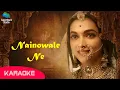 Download Lagu Nainowale Ne Karaoke | Padmaavat | Deepika Padukone | Shahid Kapoor | Ranveer Singh | Neeti Mohan