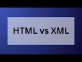 HTML vs XML Definition Origin and Key Differences