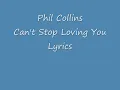 Phil Collins - Can't Stop Loving You Lyrics.wmv